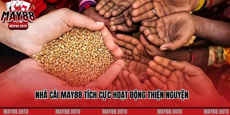 Nhà cái May88 tích cực hoạt động thiện nguyện